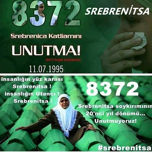 SREBRENİTSA KATLİAMINI UNUTMA!